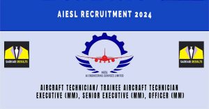 AIESL Recruitment 2024 | Sarkari Naukri : 140 Aircraft Technician, Executive, Officer Posts