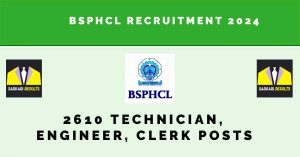 BSPHCL Recruitment 2024 | Sarkari Naukri : 2610 Technician, Engineer, Clerk Posts