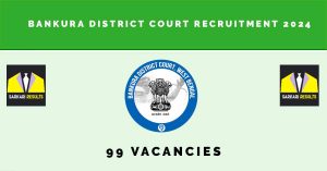 Bankura District Court Recruitment 2024 |Sarkari Naukri Notification | 99 Vacancies