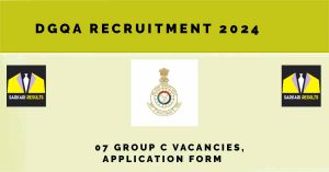 DGQA Recruitment 2024, 07 Group C Vacancies, Application Form