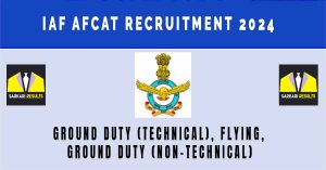 IAF AFCAT Recruitment 2024 | Sarkari Naukri : 303 Vacancies - afcat.cdac.in