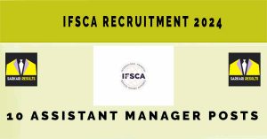 IFSCA Recruitment 2024 | Sarkari Naukri | 10 Assistant Manager Posts - Notification Pdf