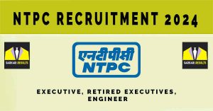 NTPC Recruitment 2024 Apply Online | 08 Executive Vacancies | careers.ntpc.co.in