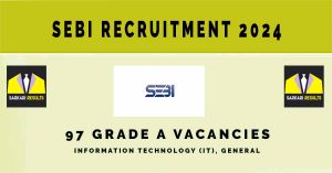 SEBI Recruitment 2024 | Sarkari Naukri - 97 Grade A Vacancies - Notification Pdf