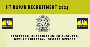 IIT Ropar Recruitment 2024 Notification | Sarkari Naukri  - 41 Non Teaching Posts