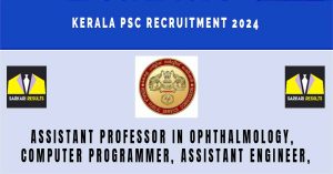 Kerala PSC Recruitment 2024 | Sarkari Naukri New Notifications : 350+ Vacancies