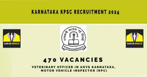 Karnataka KPSC Recruitment 2024 Notification | Sarkari Naukri | 470 Vacancies