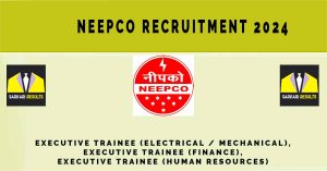 NEEPCO Recruitment 2024 | Sarkari Naukri | 24 Executive Trainee Vacancies