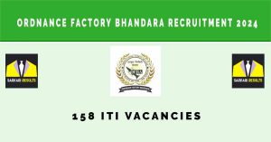 Ordnance Factory Bhandara Recruitment 2024 | Sarkari Naukri : 158 ITI Vacancies