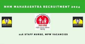 NHM Maharashtra Recruitment 2024 |Sarkari Naukri| 116 Staff Nurse, MPW Vacancies