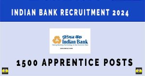 Indian Bank Recruitment 2024, 1500 Apprentice Posts | Sarkari Naukri Notification