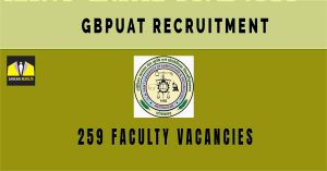 GBPUAT Recruitment 2024 | Sarkari Naukri Notification for 259 Faculty Vacancies, Application Form