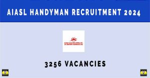 AIASL Handyman Recruitment 2024 Application Form for 3256 Vacancies | Sarkari Naukri Notification