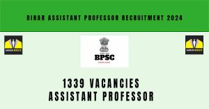 Bihar Assistant Professor Recruitment 2024 | Sarkari Naukri : 1339 Vacancies - BPSC Notification Pdf