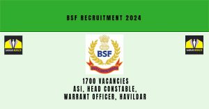 BSF Recruitment 2024 | Sarkari Naukri Notification : 1700 Vacancies