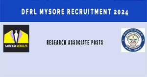 DFRL Mysore Recruitment 2024 | Sarkari Naukri : Research Associate Posts