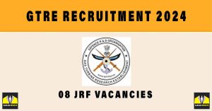 GTRE Recruitment 2024 | Sarkari Naukri : 08 JRF Vacancies