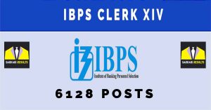 IBPS Clerk XIV | Sarkari Naukri Notification [6128 Posts]  ibpsonline.ibps.in