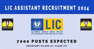 LIC Assistant Recruitment 2024 | Sarkari Naukri Notification (7000 Posts Expected)