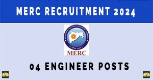 MERC Recruitment 2024, Application Form for 04 Engineer Posts