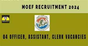 MOEF Recruitment 2024 | Sarkari Naukri : 04 Officer, Assistant, Clerk Vacancies | moef.gov.in