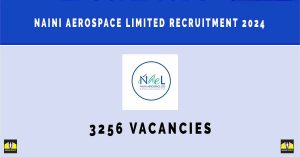 Naini Aerospace Limited Recruitment 2024 Apply Online - 25 Operator Vacancies