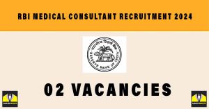 RBI Medical Consultant Recruitment 2024, 02 Vacancies, Application Form, Sarkari Naukri Notification