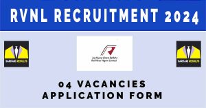 RVNL Recruitment 2024 | Sarkari Naukri : 04 Vacancies, Application Form