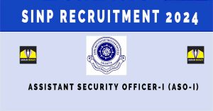 SINP Recruitment 2024 | Assistant Security Officer Posts