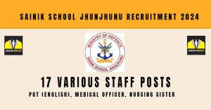 Sainik School Jhunjhunu Recruitment 2024 | Sarkari Naukri : 17 Various Staff Posts