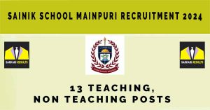 Sainik School Mainpuri Recruitment 2024 | Sarkari Naukri : 13 Teaching, Non Teaching Posts