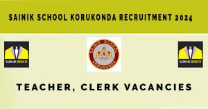 Sainik School Korukonda Recruitment 2024 | Sarkari Naukri : Teacher, Clerk Vacancies