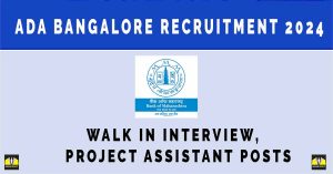 Sarkari Naukri : ADA Bangalore Recruitment 2024, Walk in Interview, Project Assistant Posts