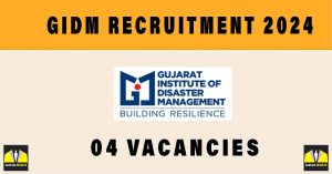 GIDM Recruitment 2024 | Sarkari Naukri : 04 Vacancies