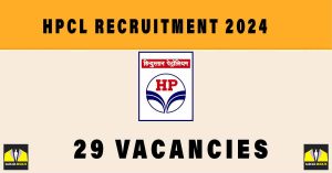 HPCL Recruitment 2024 | Sarkari Naukri : 29 Vacancies