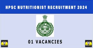 HPSC Nutritionist Recruitment 2024 | Sarkari Naukri Vacancies Notification