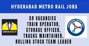 Hyderabad Metro Rail Jobs 2024 | Sarkari Naukri : 59 Vacancies - Notification