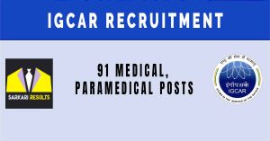 IGCAR Recruitment 2024 | Sarkari Naukri  : 91 Medical, Paramedical Posts