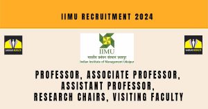 IIMU Recruitment 2024 | Sarkari Naukri Notification : Faculty Posts