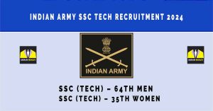 Indian Army SSC Tech Recruitment 2024 | Sarkari Naukri Notification 318 Vacancies