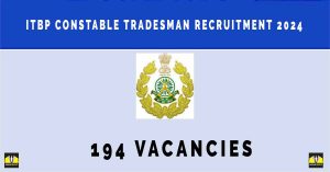 ITBP Constable Tradesman Recruitment 2024, 194 Vacancies, Sarkari Naukri Notification