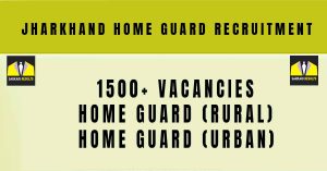 Jharkhand Home Guard Recruitment 2024 | Sarkari Naukri : 1500+ Vacancies