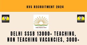 KVS Recruitment 2024| Sarkari Naukri Notification - 13000+ Teaching, Non Teaching Vacancies