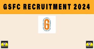 GSFC Recruitment 2024 | Sarkari Naukri for Engineer, Officer, Manager Posts