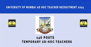 University of Mumbai Ad hoc Teacher Recruitment 2024 Sarkari Naukri : 146 Posts Notification