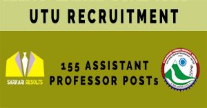 UTU Recruitment 2024 | Sarkari Naukri : 155 Assistant Professor Posts