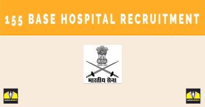 155 Base Hospital Recruitment 2024 - Temporary Posts