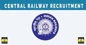 Central Railway Recruitment 2024: 2424 Apprentice Posts, Notification